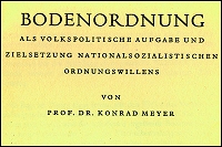 &Uuml;ber Bodenordnung als „Nationalsozialistischen Ordnungswillen“ &auml;u&szlig;erte sich Konrad Meyer 1940.